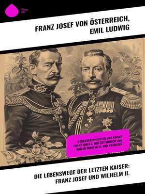 cover image of Die Lebenswege der letzten Kaiser